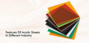 Read more about the article Features of acrylic sheets in different industry