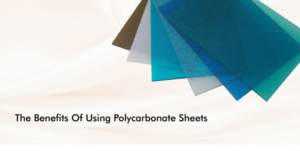 Read more about the article The benefits of using Polycarbonate Sheet