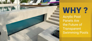 Read more about the article Why Acrylic Pool Panels Are the Future of Transparent Swimming Pools
