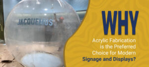 Read more about the article Why Acrylic Fabrication is the Preferred Choice for Modern Signage and Displays?