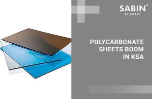 Read more about the article Why the KSA Market for Solid & Multi-Wall Polycarbonate Sheets is Booming